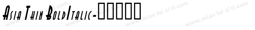 Asia Thin BoldItalic字体转换